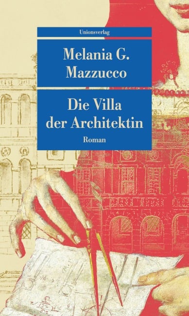 Die Villa der Architektin - Melania G. Mazzucco