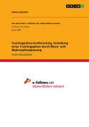Cover-Bild zum Titel 'Trainingslehre Krafttraining. Erstellung eines Trainingsplans durch Meso- und Makrozyklusplanung' von 'Selina Glaubitz'