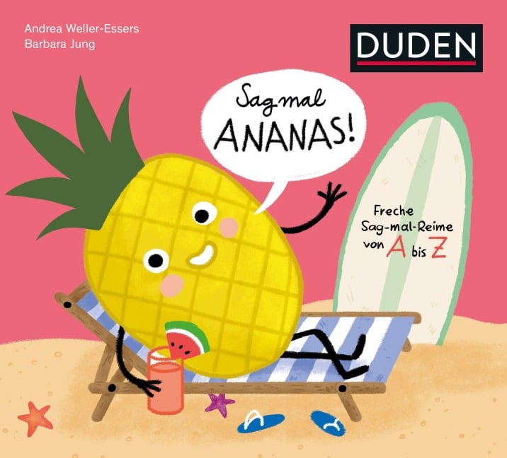 Sag mal Ananas! ... Deine Hose ist nass! - Andrea Weller-Essers