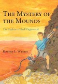 Cover-Bild zum Titel 'The Mystery of the Mounds' von 'Robert L Wyrick'