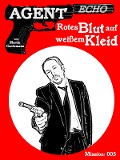 Cover-Bild zum Titel 'AGENT ECHO - Rotes Blut auf weißem Kleid' von 'Martin Cordemann'