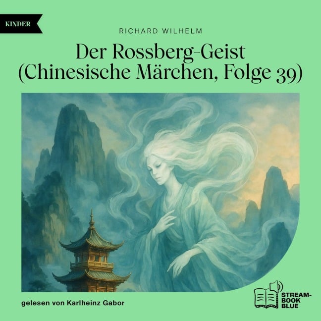 Der Rossberg-Geist (Chinesische Märchen, Folge 39) - Richard Wilhelm