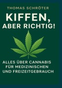 Cover-Bild zum Titel 'Kiffen, aber richtig!' von 'Thomas Schröter'