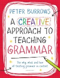 A Creative Approach to Teaching Grammar - Peter Burrows