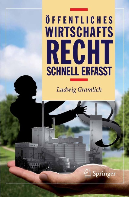 Öffentliches Wirtschaftsrecht - Schnell erfasst - Ludwig Gramlich