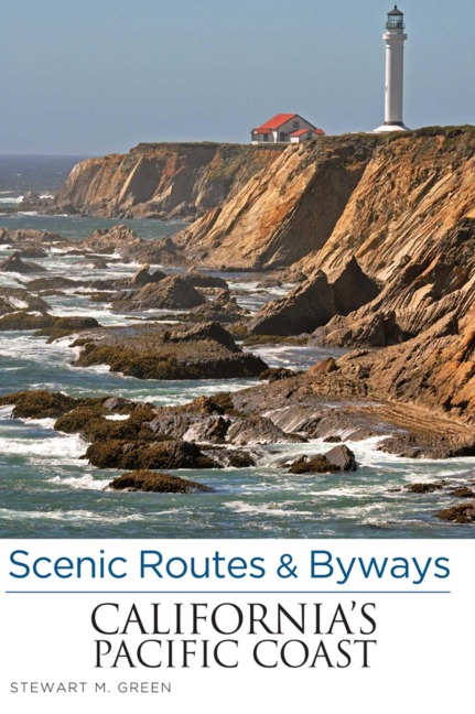Scenic Routes & Byways California's Pacific Coast - Stewart M. Green