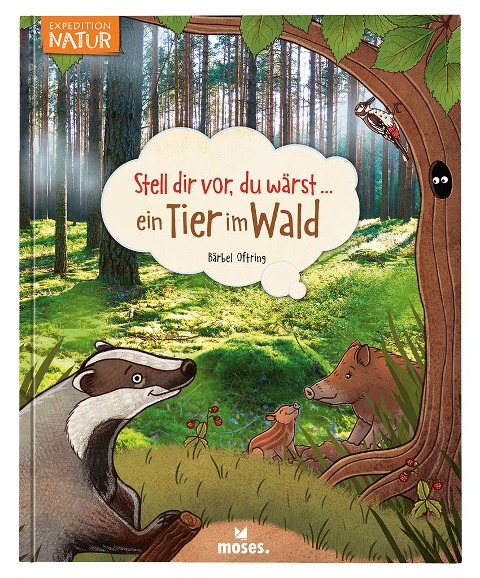 Stell dir vor, du wärst...ein Tier im Wald - B. Oftring