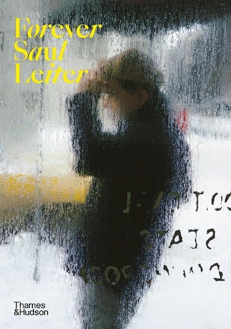 Forever Saul Leiter - Saul Leiter