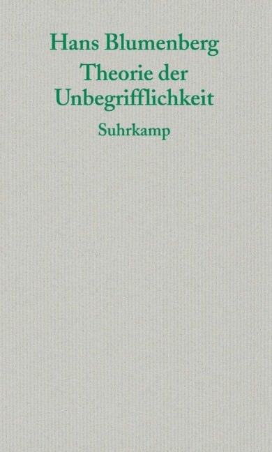 Theorie der Unbegrifflichkeit - Hans Blumenberg