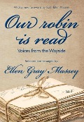 Cover-Bild zum Titel 'Our Robin Is Read: Voices from the Wayside' von 'Ellen Gray Massey'