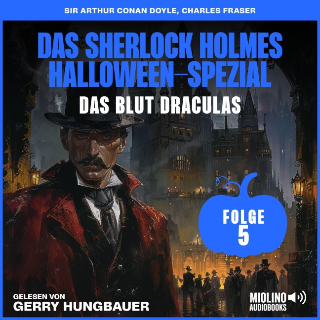Das Sherlock Holmes Halloween-Spezial (Das Blut Draculas, Folge 5) - Arthur Conan Doyle, Charles Fraser