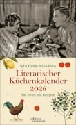 Sybil Gräfin Schönfeldts Literarischer Küchenkalender Wochenkalender 2026 - Mit Texten und Rezepten - 