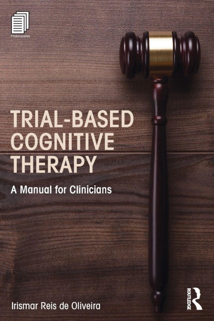 Trial-Based Cognitive Therapy - Irismar Reis De Oliveira
