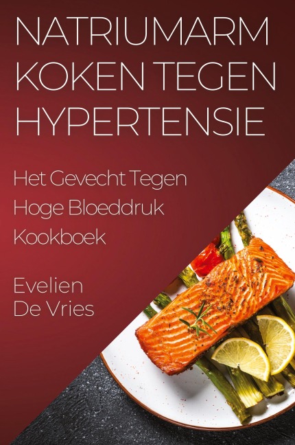 Natriumarm Koken tegen Hypertensie - Evelien de Vries