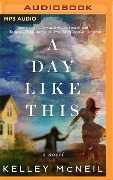 A Day Like This - Kelley McNeil