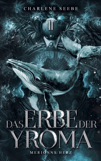 Das Erbe der Yroma - Charlene Seebe
