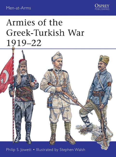 Armies of the Greek-Turkish War 1919-22 - Philip Jowett