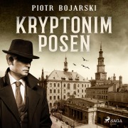 Cover-Bild zum Titel 'Kryptonim POSEN' von 'Piotr Bojarski'
