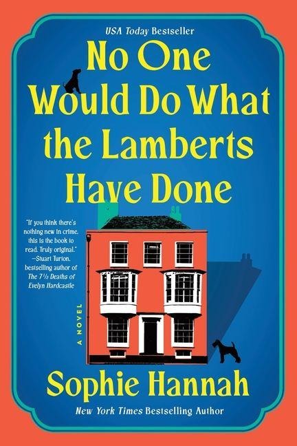 No One Would Do What the Lamberts Have Done - Sophie Hannah