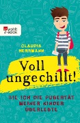 Voll ungechillt! - Claudia Herrmann