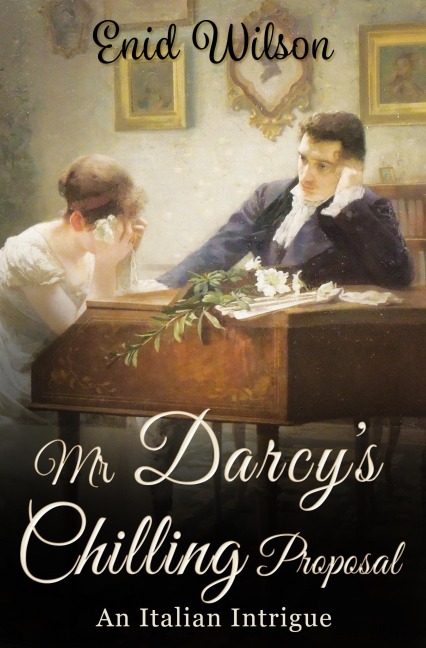 Mr Darcy's Chilling Proposal - Enid Wilson
