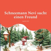 Cover-Bild zum Titel 'Schneemann Nevi sucht einen Freund' von 'Angelika Wolf'