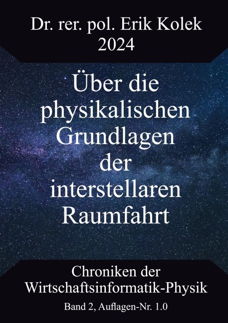 Über die physikalischen Grundlagen der interstellaren Raumfahrt - Erik Kolek
