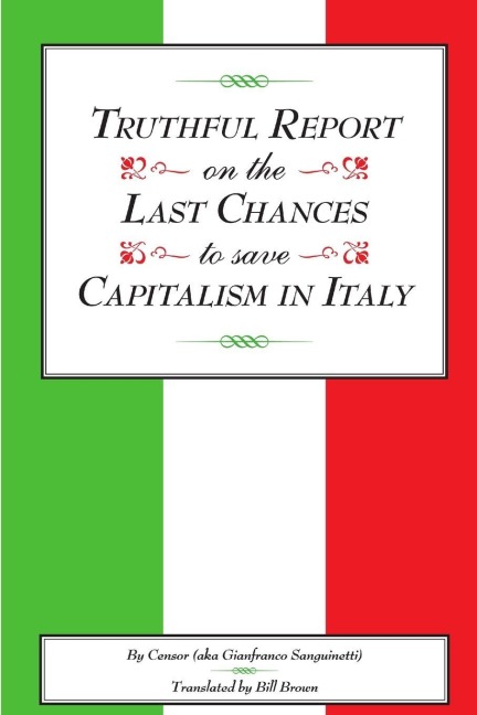 Truthful Report on the Last Chances to Save Capitalism in Italy - Gianfranco Sanguinetti
