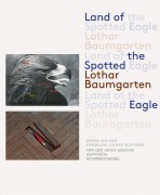 Cover-Bild zum Titel 'Land of the Spotted Eagle' von 'Lothar Baumgarten'
