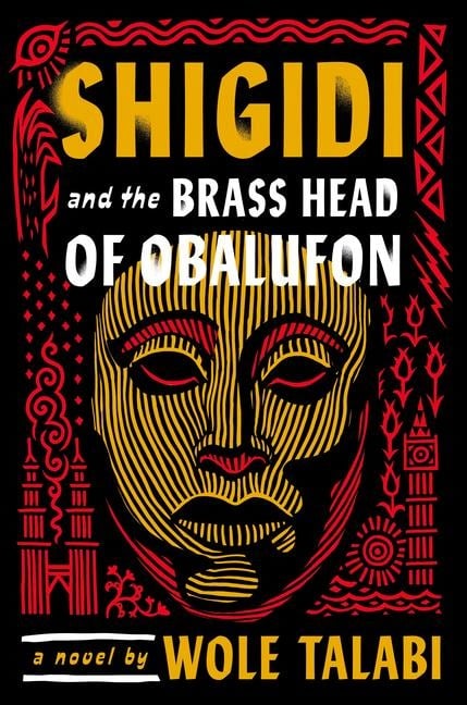 Shigidi and the Brass Head of Obalufon - Wole Talabi