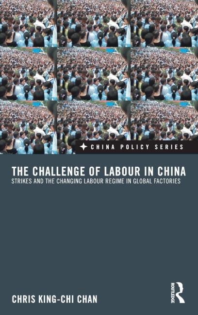 The Challenge of Labour in China - Chris King-Chi Chan