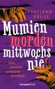 Cover-Bild zum Titel 'Mumien morden mittwochs nie' von 'Tatjana Kruse'