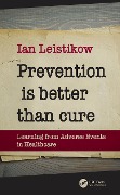 Cover-Bild zum Titel 'Prevention is Better than Cure' von 'Ian Leistikow'