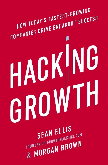 Hacking Growth - Morgan Brown, Sean Ellis