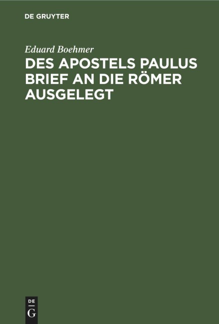 Des Apostels Paulus Brief an die Römer ausgelegt - Eduard Boehmer