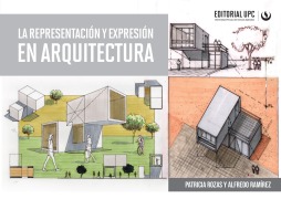 Cover-Bild zum Titel 'La representación y expresión en arquitectura' von 'Patricia Rozas, Alfredo Ramírez Barrantes'