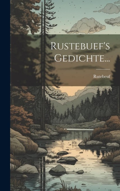 Rustebuef's Gedichte... - 