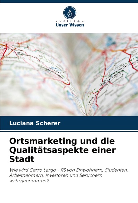 Ortsmarketing und die Qualitätsaspekte einer Stadt - Luciana Scherer