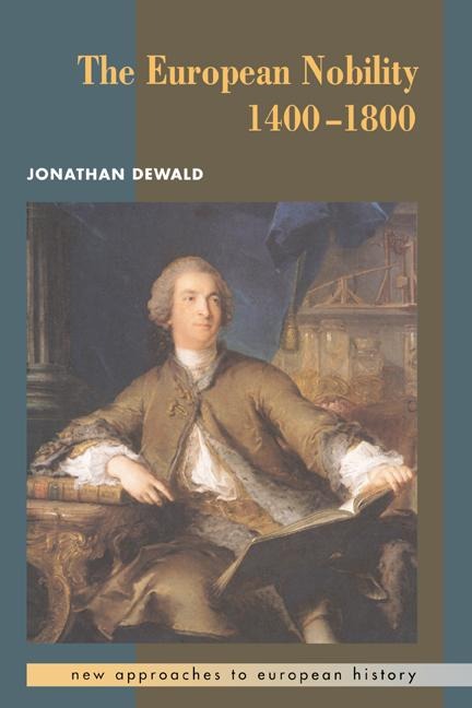 The European Nobility, 1400 1800 - Jonathan Dewald