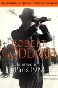 Intersection: Paris, 1919 (An exclusive prologue to The Ways of the World) - Robert Goddard