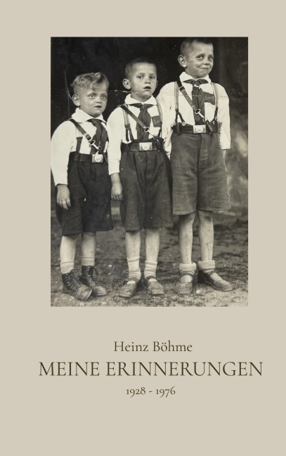 Meine Erinnerungen - Heinz Böhme