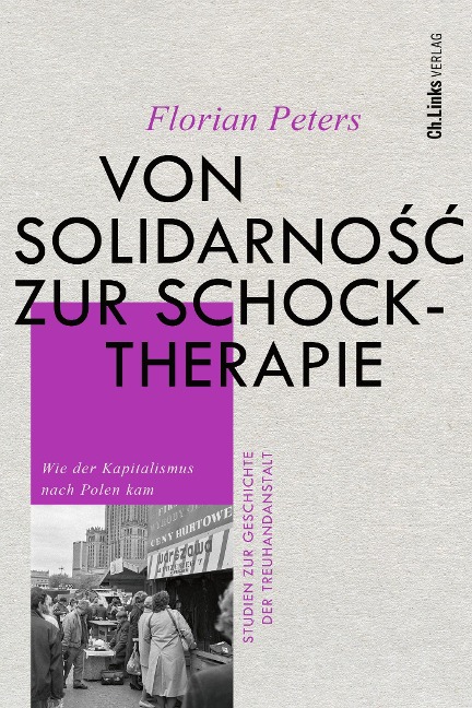 Von Solidarnosc zur Schocktherapie - Florian Peters