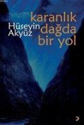 Karanlik Dagda Bir Yol - Hüseyin Akyüz