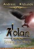 Cover-Bild zum Titel 'Atolan - Schleier der Macht' von 'Andreas Klabunde'