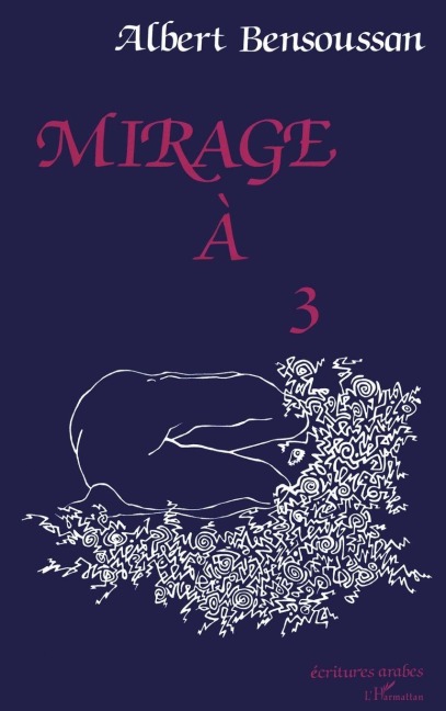 Mirage à 3 - Albert Bensoussan