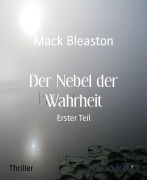Cover-Bild zum Titel 'Der Nebel der Wahrheit' von 'Mack Bleaston'