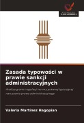 Cover-Bild zum Titel 'Zasada typowo¿ci w prawie sankcji administracyjnych' von 'Valeria Martínez Hagopian'