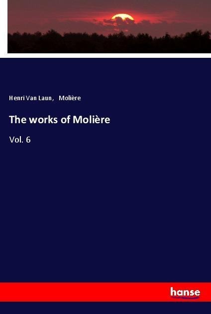 The works of Molière - Henri Van Laun, Molière