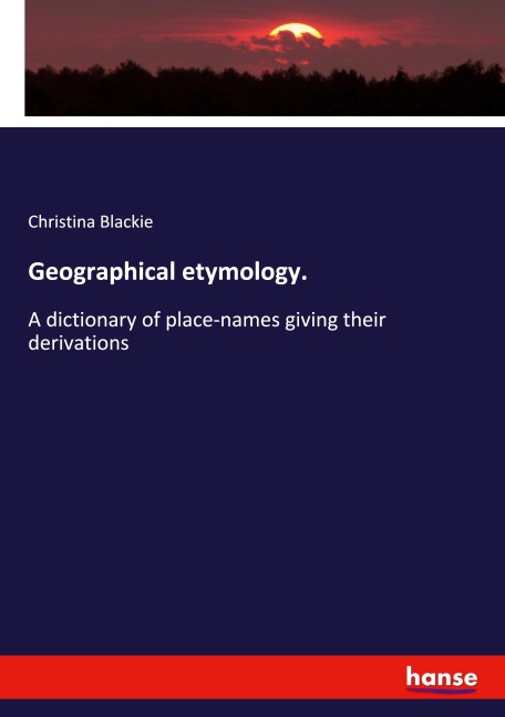 Geographical etymology. - Christina Blackie