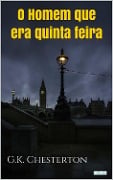 Cover-Bild zum Titel 'O HOMEM QUE ERA QUINTA FEIRA - Chesterton' von 'G. K. Chesterton'